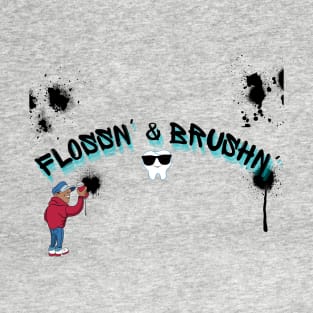 Flossin' & Brushin' T-Shirt